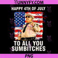Happy 4th of July to All You Sumbitches PNG