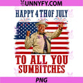 Happy 4th of July to All You Sumbitches PNG, Patriotic USA Flag PNG