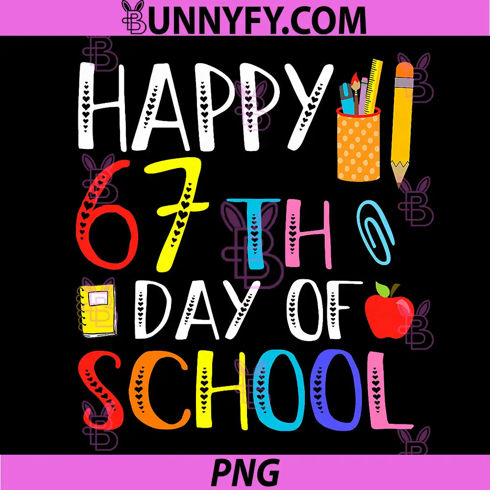 Happy 67th Day of School PNG, Meme 100th Day Funny Quote PNG
