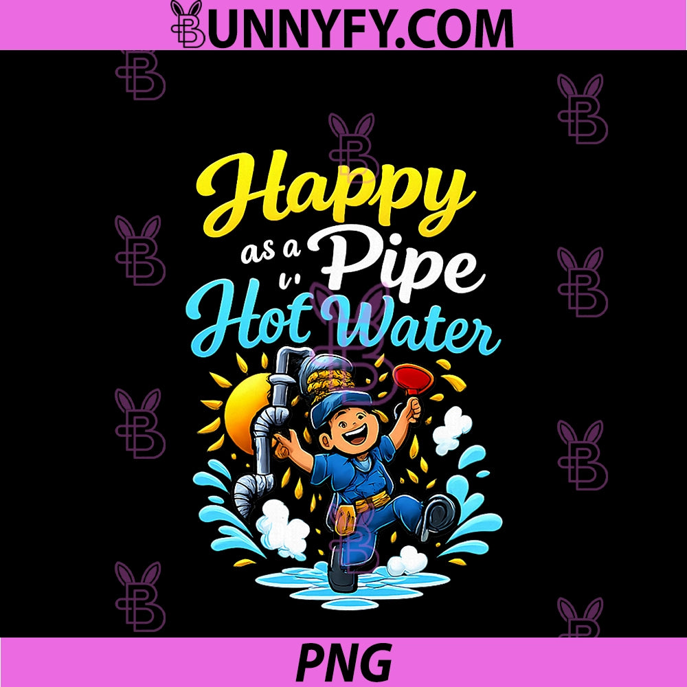 Happy As A Pipe PNG, Plumber Pun Graphic PNG
