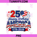 Happy Birthday America USA 250 Years PNG, 4th Of July PNG