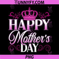 Happy Mothers Day 2026 PNG, Crown Pink for Mom & Grandma PNG