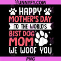 Happy Mothers Day to The World Best PNG, Dog Mom Mothers Day PNG