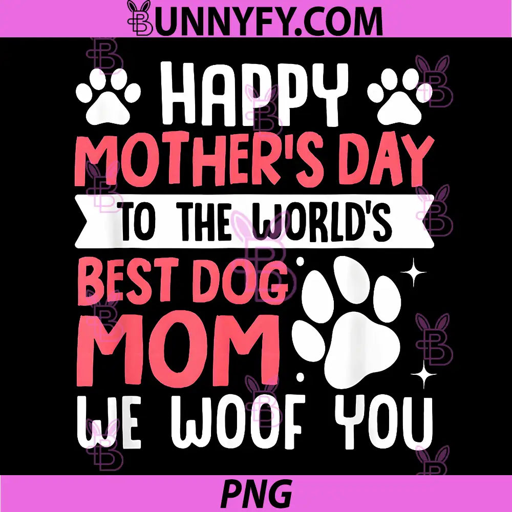 Happy Mothers Day to The World Best PNG, Dog Mom Mothers Day PNG