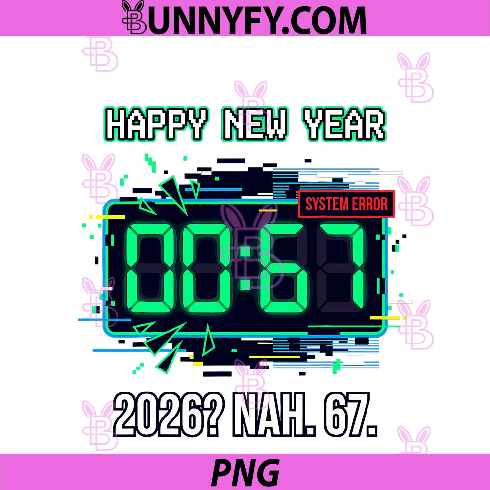 Happy New Year 2026 PNG, Glitch Clock 67 System Error Funny PNG