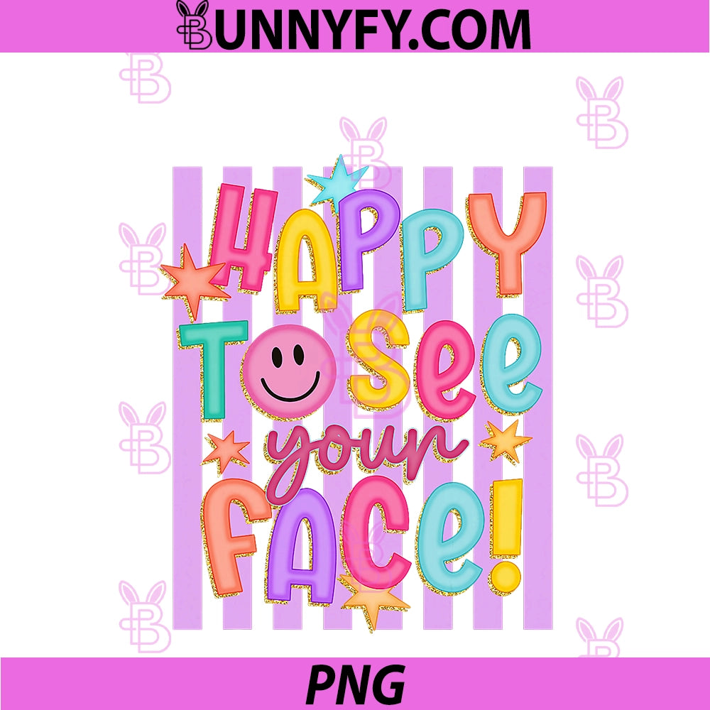 Happy To See Your Face PNG, Striped First Day Of School Funny PNG