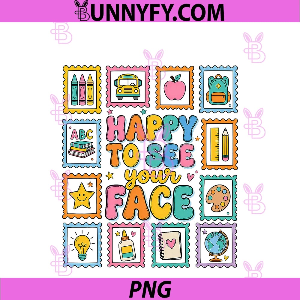 Happy To See Your Face Teacher Student PNG, Funny Back To School PNG