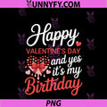 Happy Valentines Day And Yes It’s My Birthday PNG, Hearts Bow PNG