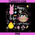 Happy to Be Your Teacher PNG, Easter Day Bunny Chick Egg Basket PNG