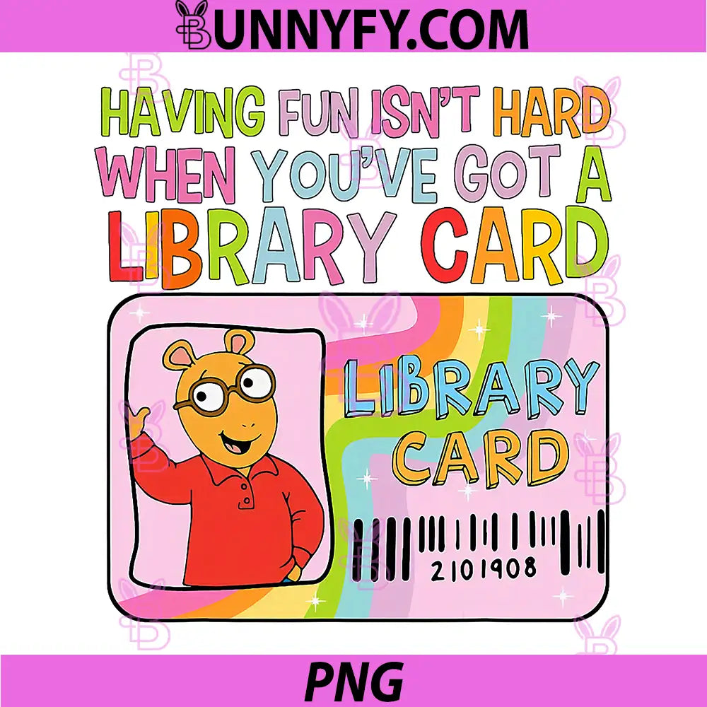 Having Fun Isn't Hard When You've Got A Library Card PNG, Library Card PNG
