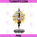 He-Man Father's Day PNG, Dad Has The Power PNG