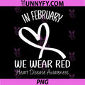 Heart In February We Wear Red PNG, Heart Disease Awareness Month PNG