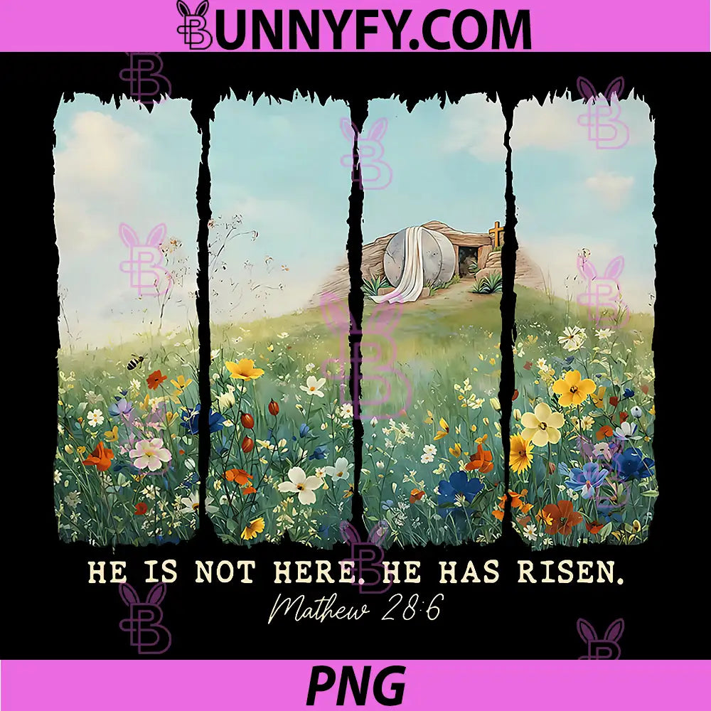 He is Not Here He Has Risen PNG, Matthew 286 Floral Christian PNG
