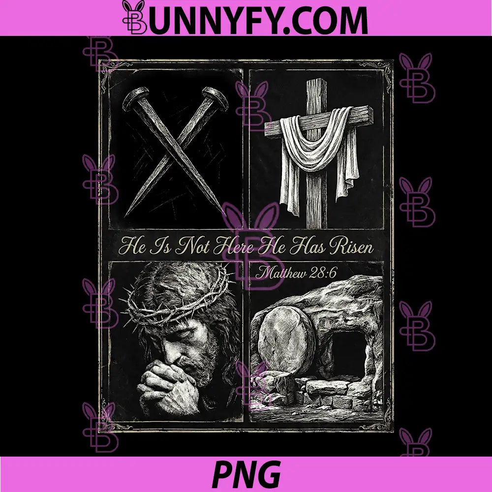 He is Not Here He Has Risen PNG, Matthew 286 Jesus Christian God PNG
