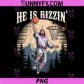 He is Risen PNG, Basketball Rizzin PNG, Rizzen Easter Jesus PNG