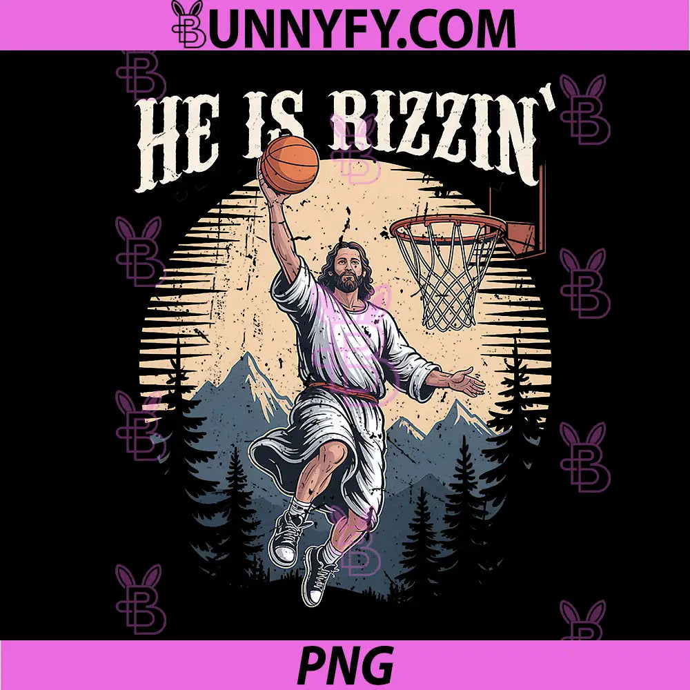 He is Risen PNG, Basketball Rizzin PNG, Rizzen Easter Jesus PNG