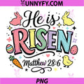 He Is Risen Matthew 286 Easter Bunny Eggs PNG, Cute Christian Easter PNG