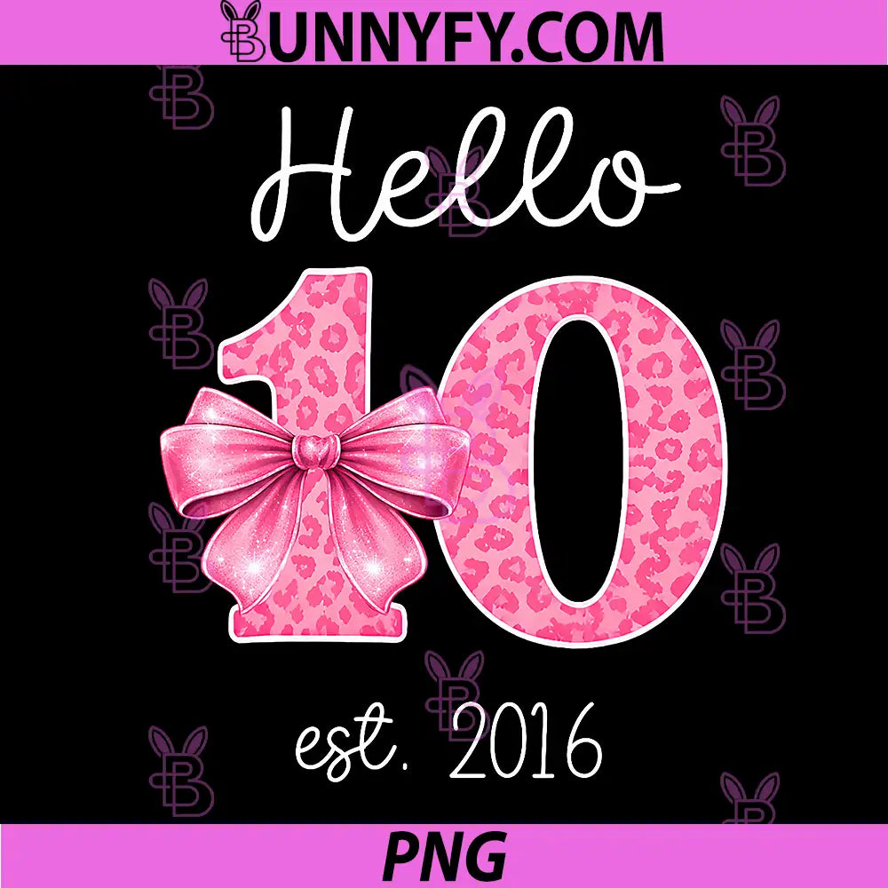 Hello 10 Pink Bow Est 2016 PNG, Coquette 10th Birthday PNG