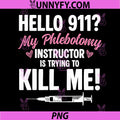 Hello 911 My Phlebotomy PNG, Phlebotomist is Trying PNG