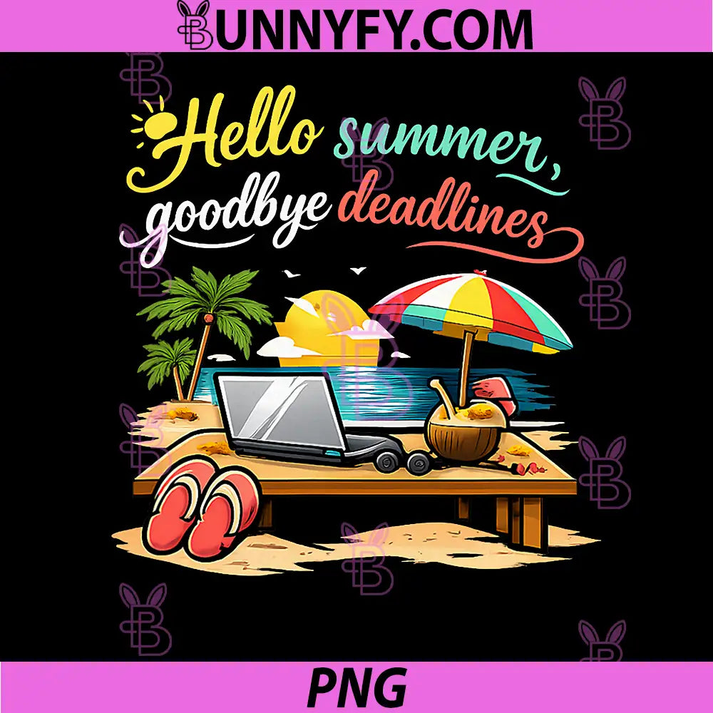 Hello Summer Goodbye Deadlines PNG, Permanent Vacation Party PNG
