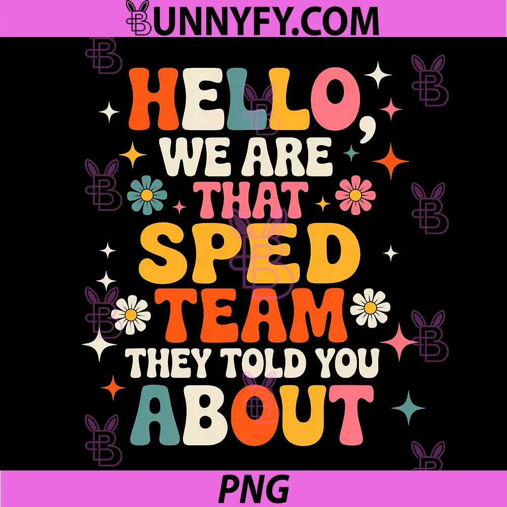 Hello We are that Sped Team They Told You About PNG, Teacher PNG
