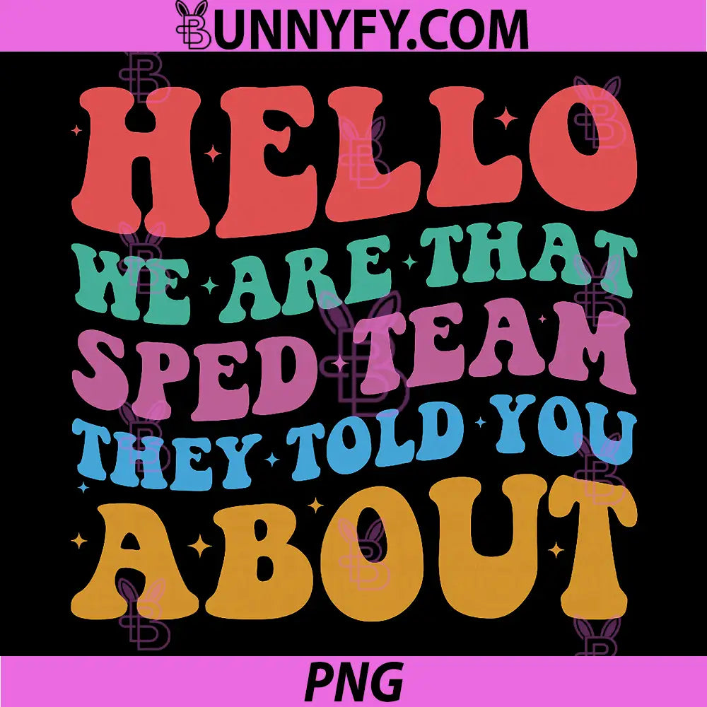 Hello We are that Sped Team They Told You About PNG, Teacher PNG