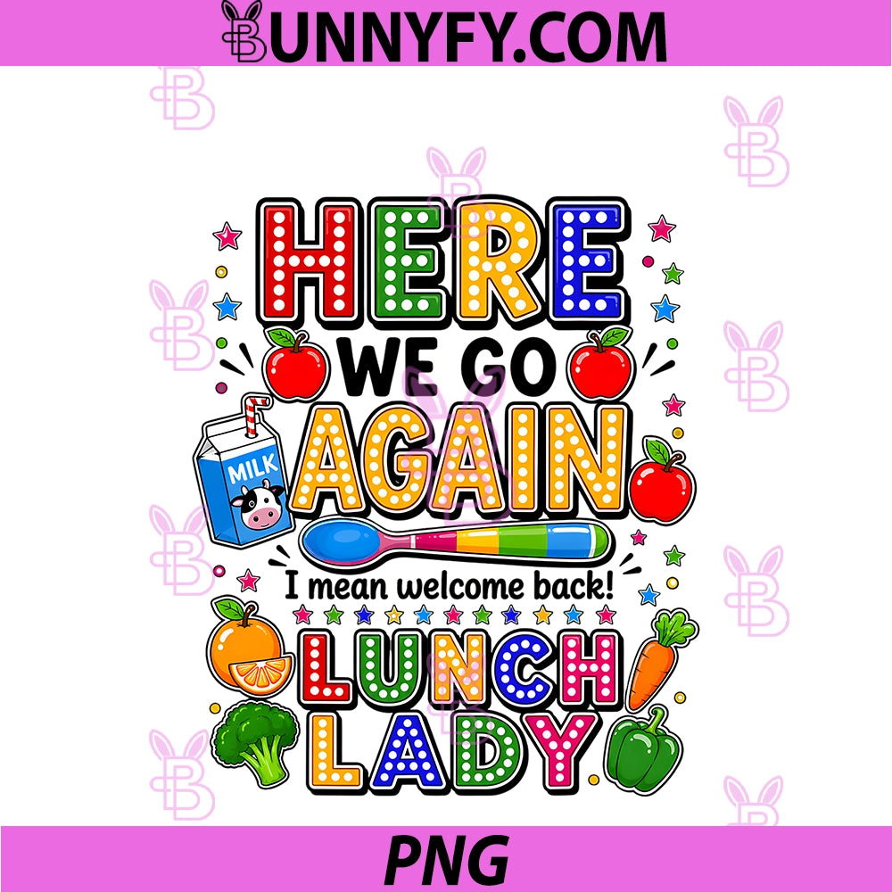 Here We Go Again I Mean Welcome Back Lunch Lady PNG, Cafeteria PNG