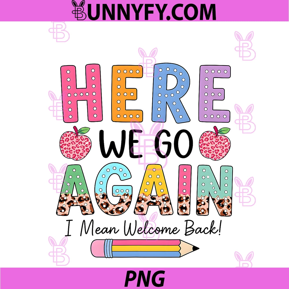 Here We Go Again I Mean Welcome Back PNG, To School Leopard Print PNG