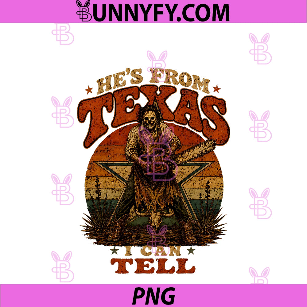 Hes From Texas I Can Tell PNG, Chainsaw Horror Halloween PNG