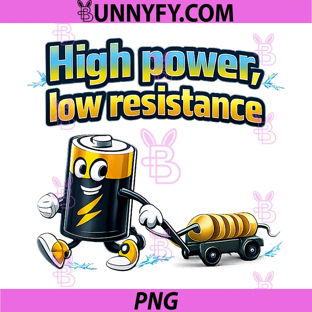 High Power Low Resistance PNG, Electrician Humor Graphic PNG