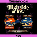 High Tide or Low PNG, Permanent Vacation Party Tide Chart PNG