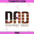 Highway Hero PNG, Dad Proud Truck Driver Father Quote PNG