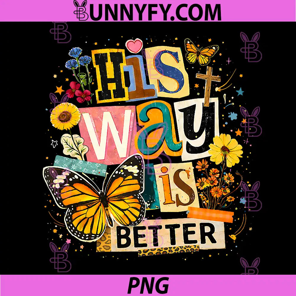 His Way is Better PNG, Christian Butterfly Bible Verse PNG