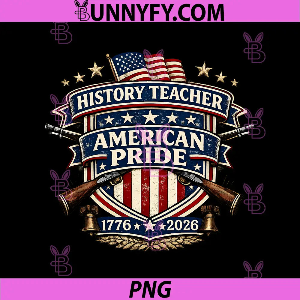 History Teacher Pride American PNG, 1776 2026 Patriotic 250th USA PNG