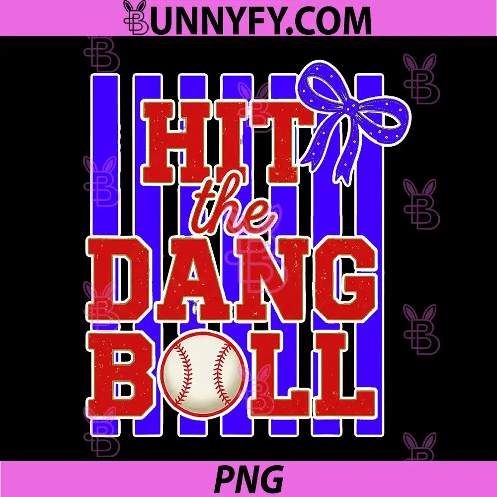 Hit The Dang Ball PNG, Baseball Bow Graphic PNG