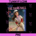 Hit The Dang Ball Funny PNG, Baseball Mom Softball Doll Face Meme PNG