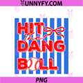 Hit The Dang Ball, Trending Baseball Apparel PNG, Player Design PNG