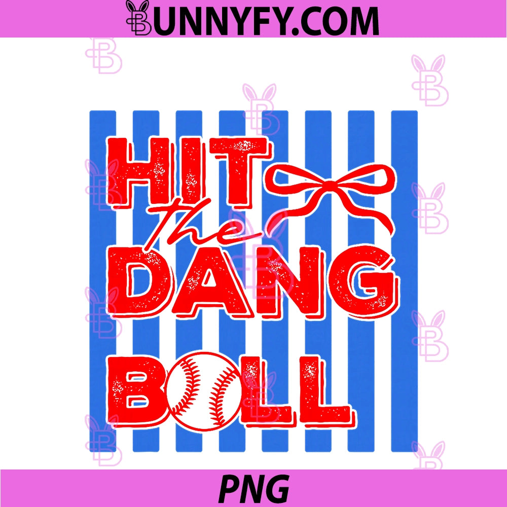 Hit The Dang Ball, Trending Baseball Apparel PNG, Player Design PNG