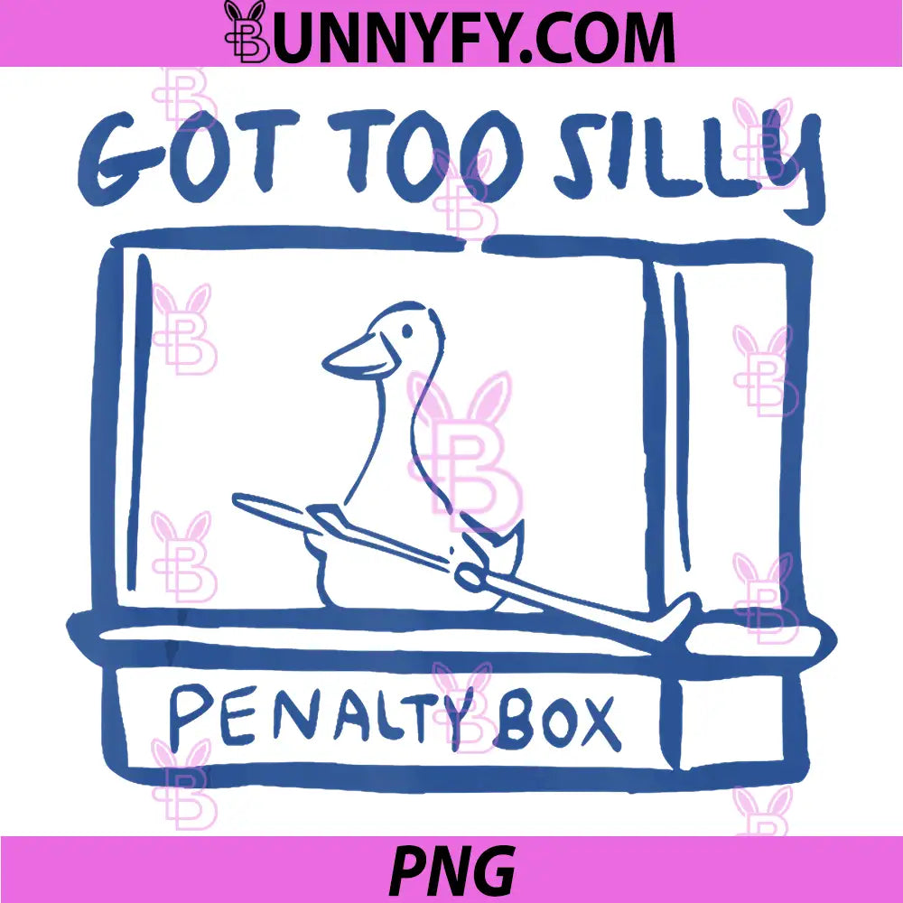 Hockey US Got Too Silly Penalty Box PNG, Silly Goose Meme PNG