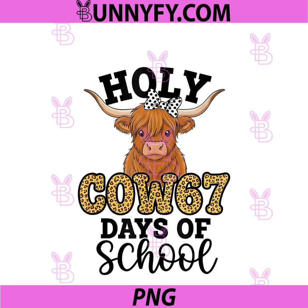 Holy Cow 67 Days Of School PNG, 67th Day Smarter Teacher Kids 6 7 PNG