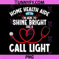 Home Health Nurse PNG, Appreciation Call Light Home Health Aide PNG