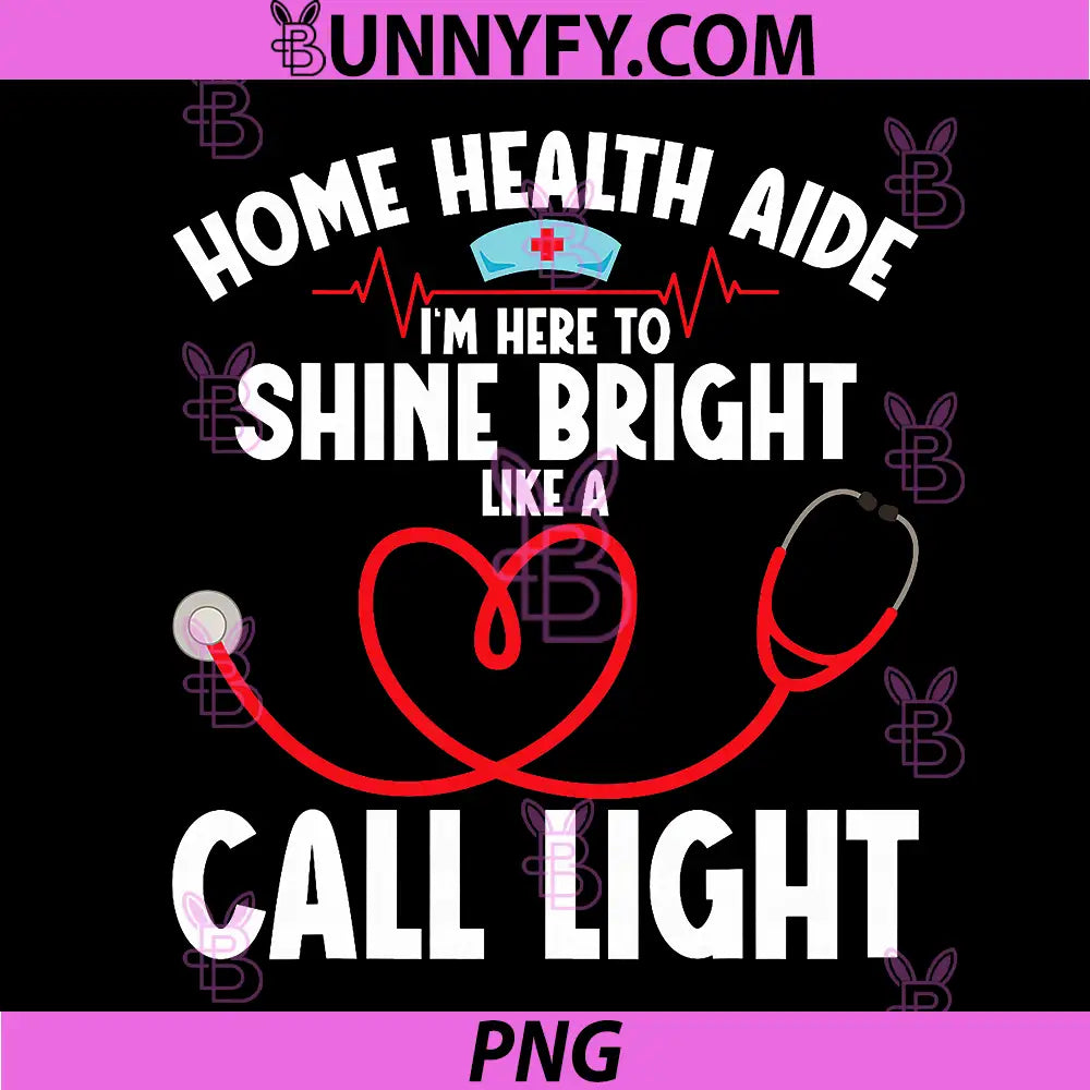 Home Health Nurse PNG, Appreciation Call Light Home Health Aide PNG