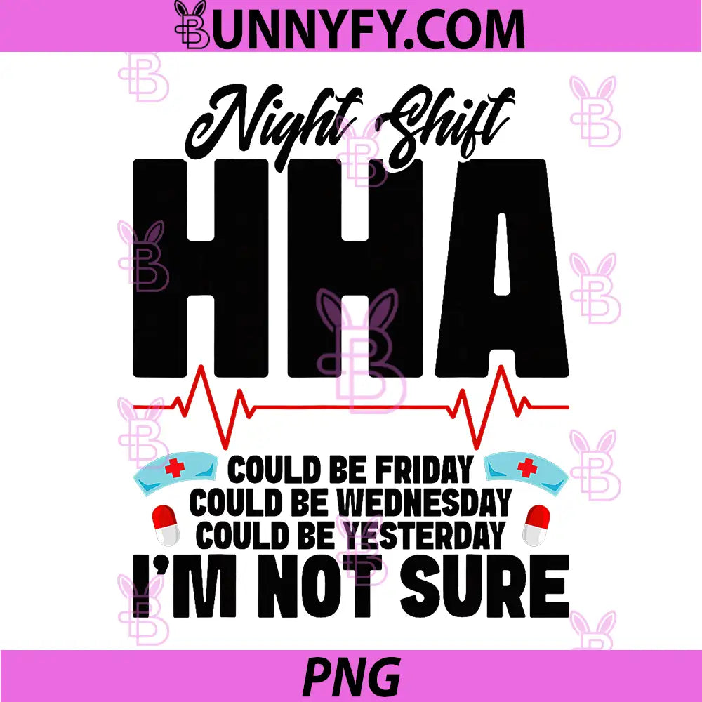 Home Health Nurse Healthcare Worker PNG, Im Not Sure HHA PNG