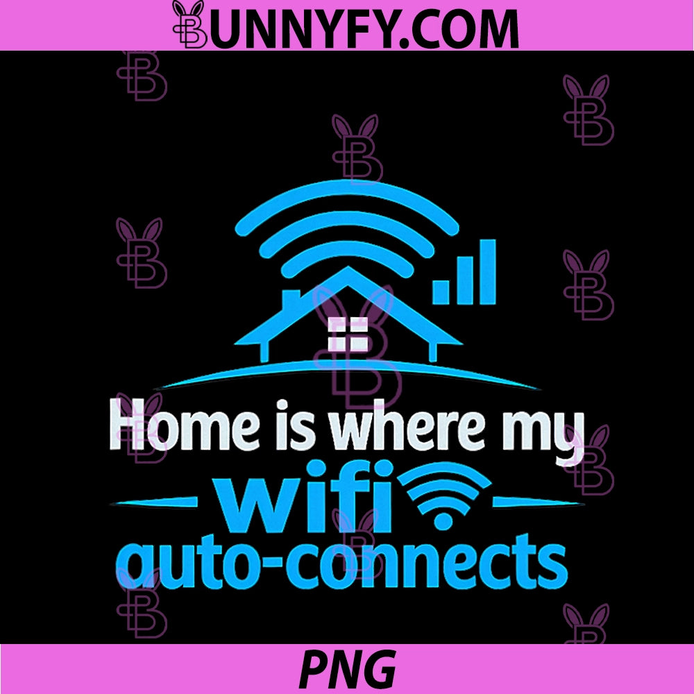 Home Is Where My WiFi Auto-Connects PNG, Local Pride Badge PNG