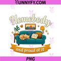 Homebody And Proud Of It PNG, Local Pride Badge PNG