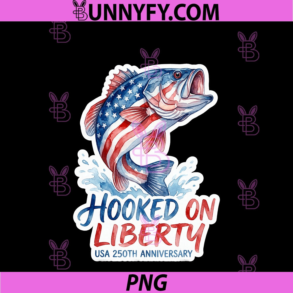 Hooked On Liberty USA 250TH PNG,  Anniversary Fishing 4TH Of July PNG