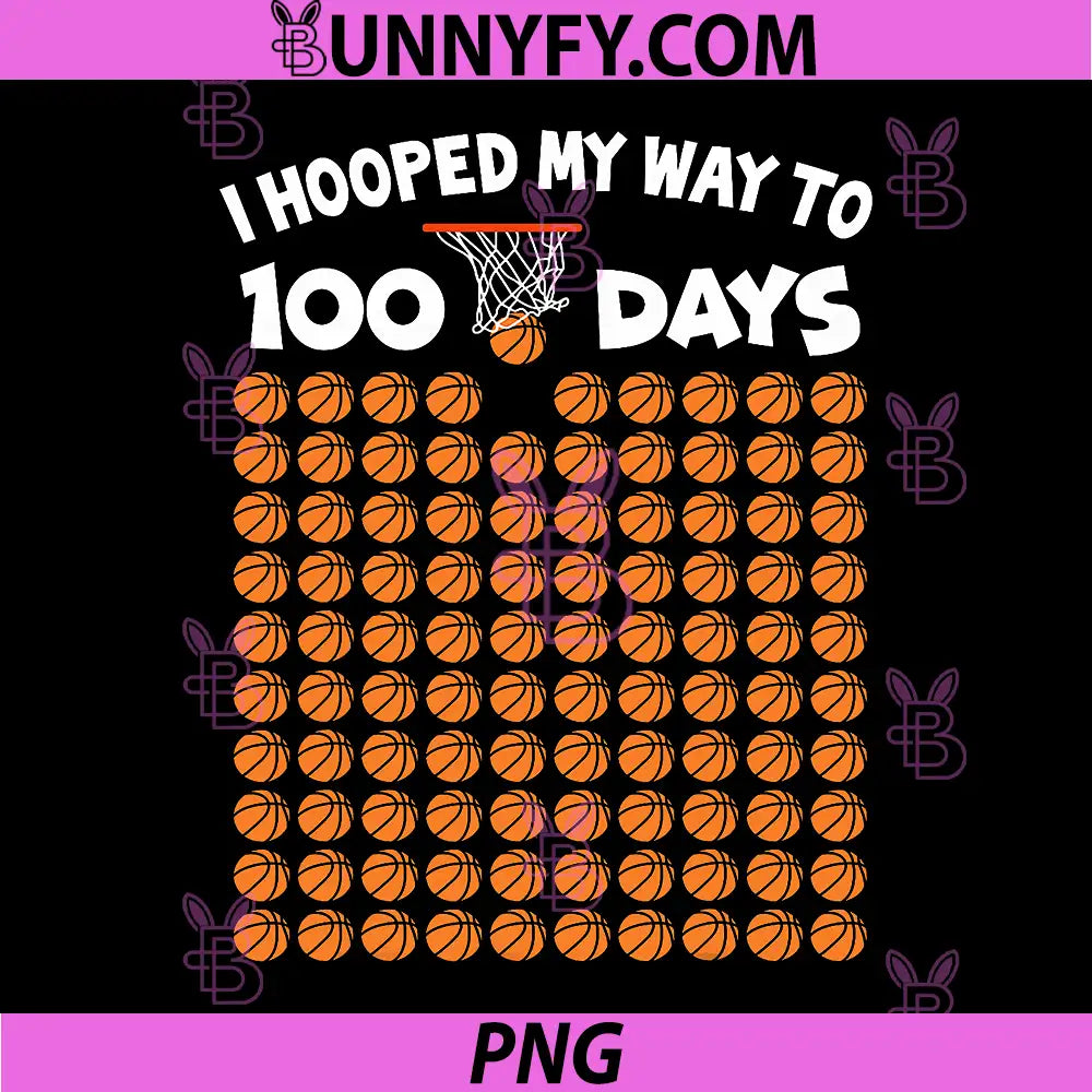 Hooped My Way 100 Days Of School PNG, Basketball 100th Day PNG