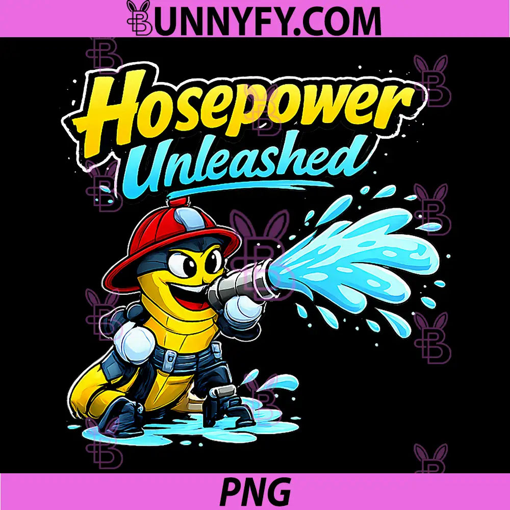 Hosepower Unleashed PNG, Plumber Pipe Pun Fire Hose Hero PNG