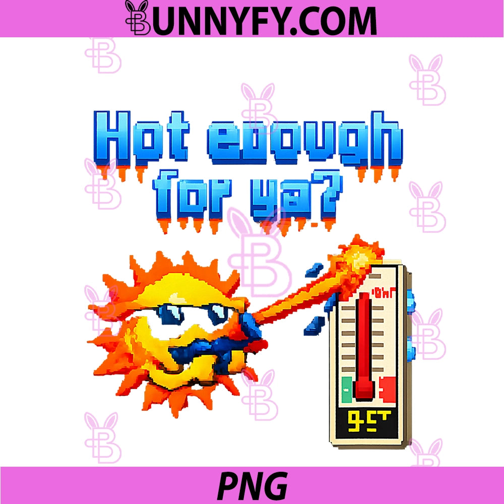 Hot Enough For Ya 8-bit HVAC PNG, Thermostat Humor PNG