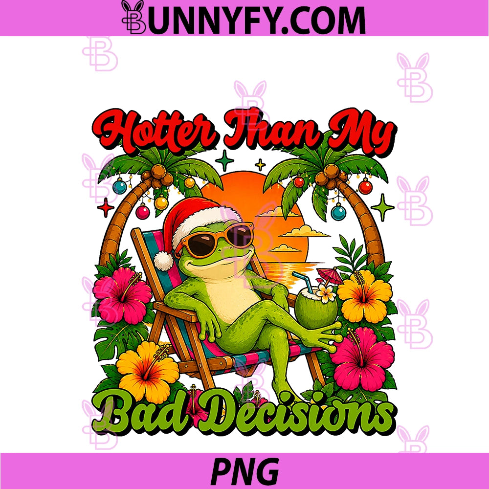 Hotter Than My Bad Decisions PNG, Funny Meme Frog Summer Beach PNG